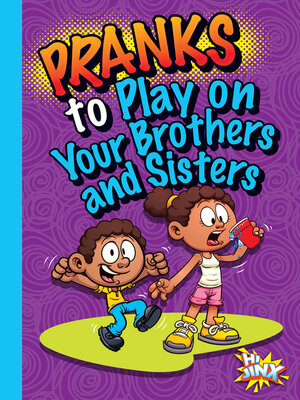 cover image of Pranks to Play on Your Brothers and Sisters